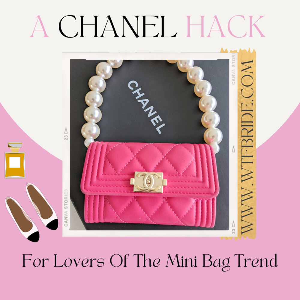 WTF, Here's A Chanel Hack For Lovers of the Mini Bag Trend! — WTF Bride