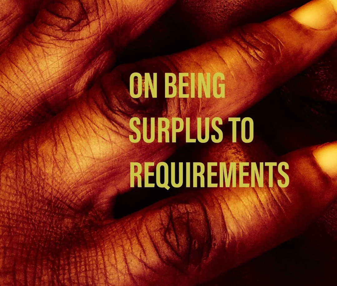 On Being Surplus to Requirements 