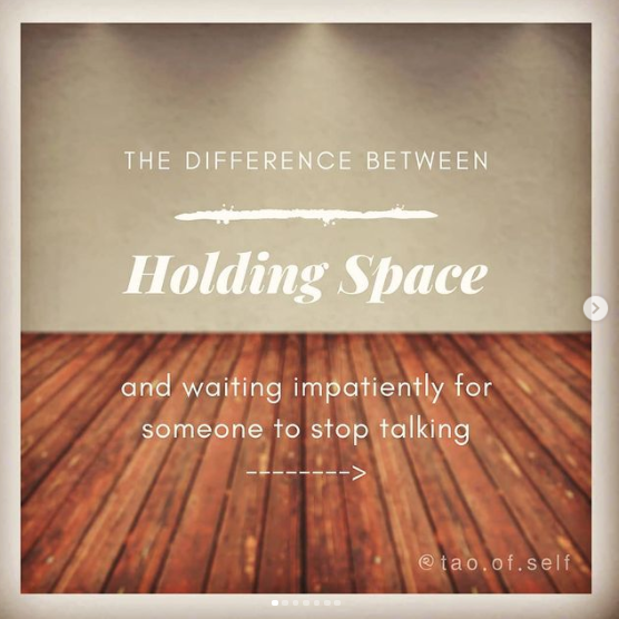 Holding Space?