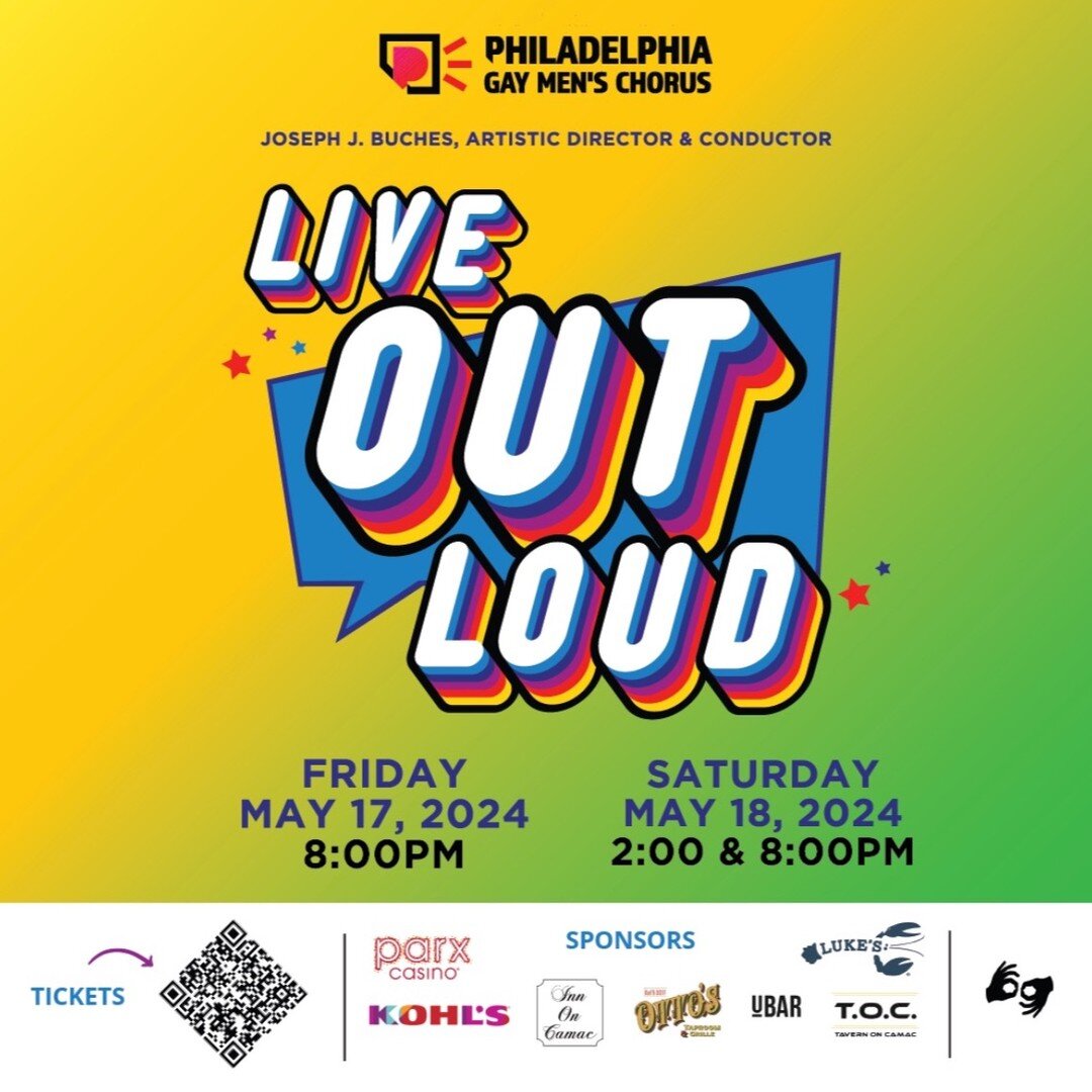 On May 17 - 18, Philadelphia Gay Men's Chorus (PGMC) presents Live OUT Loud (LOL) at the Suzanne Roberts Theatre! LOL is a tribute to the struggles and progress of the LGBTQ+ community, and a proper send off for Joseph J. Buches' historic 20 year res