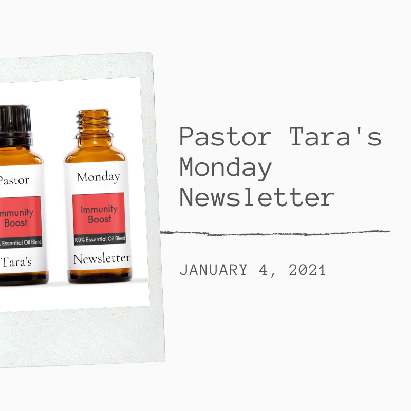Pastor Tara’s Monday Newsletter - January 4, 2021
