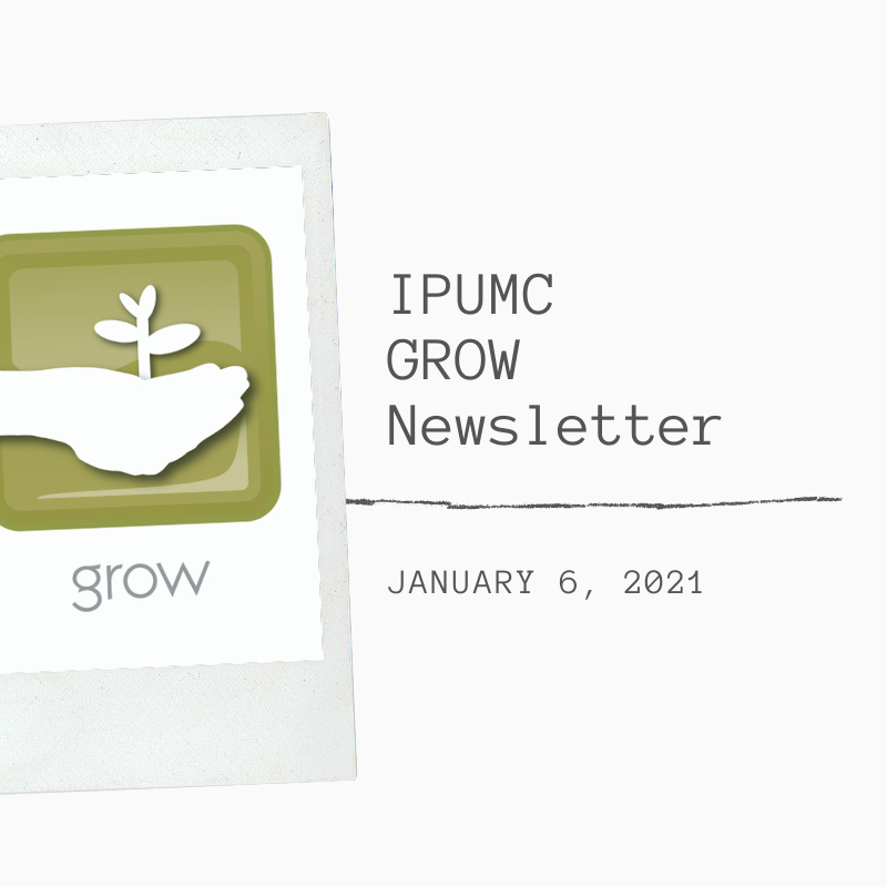 IPUMC GROW Newsletter - January 6, 2021