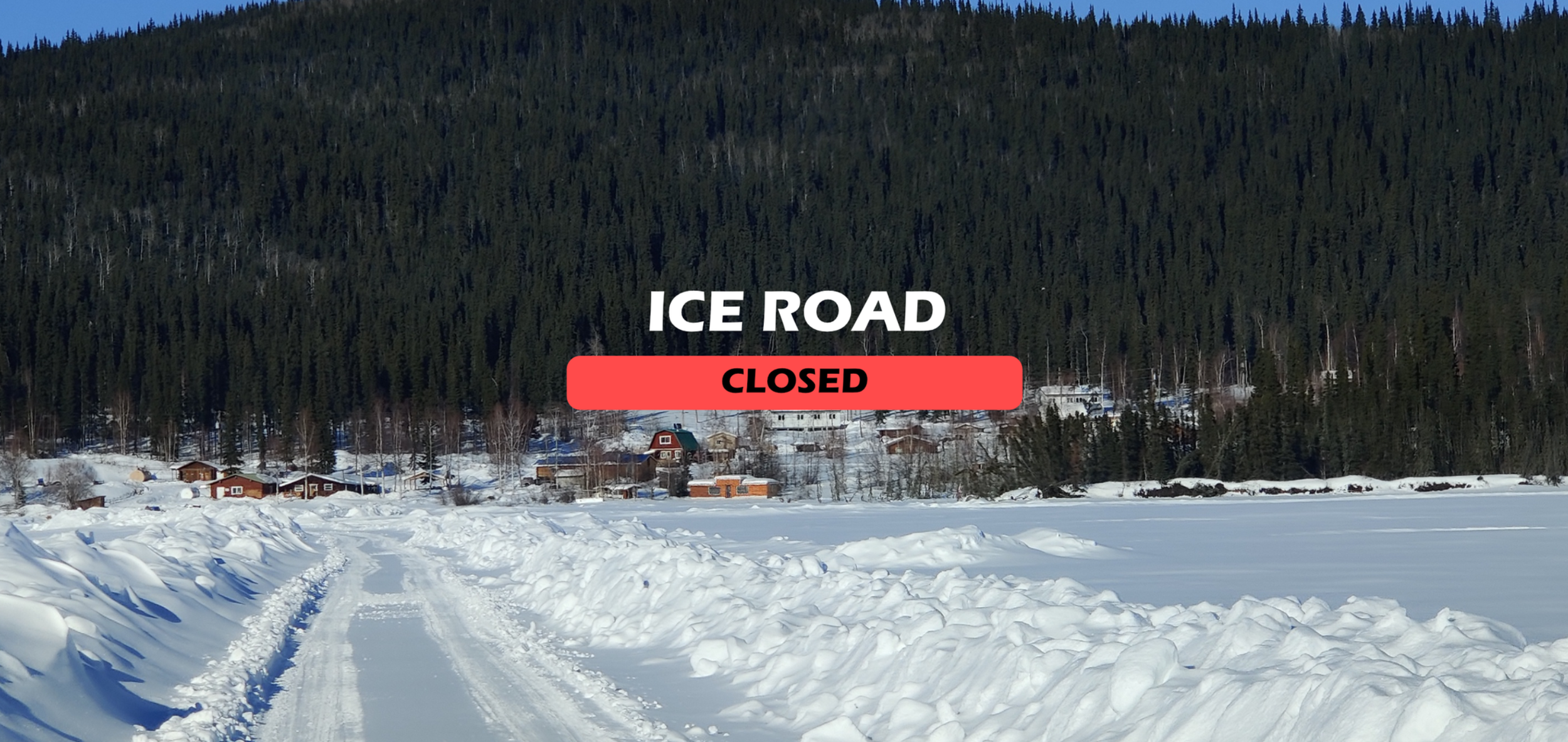 Ice Road - Closed