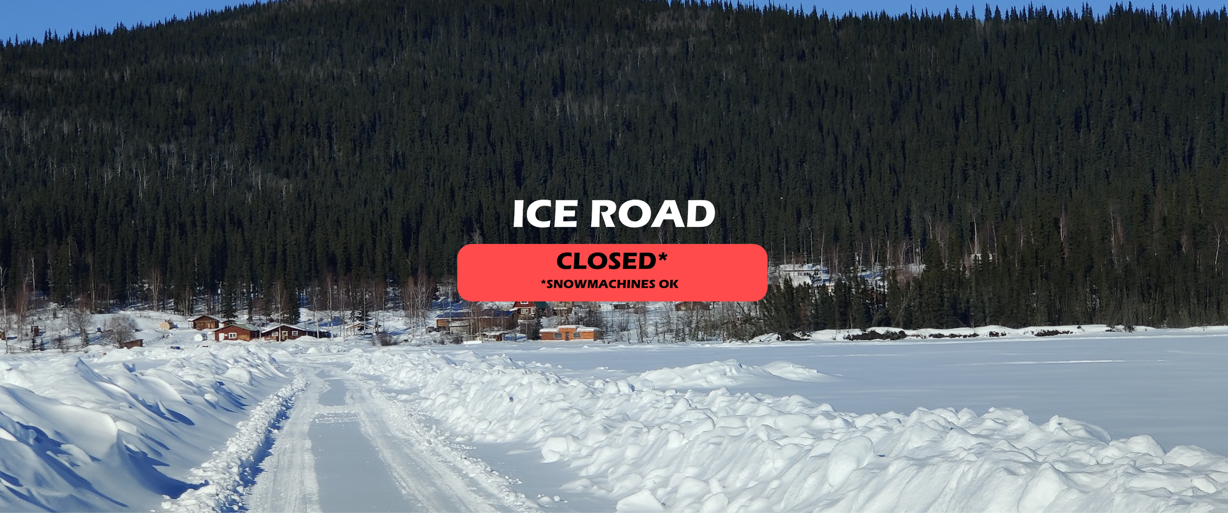 Notice that the Healy Lake Winter Ice Road is open for the season