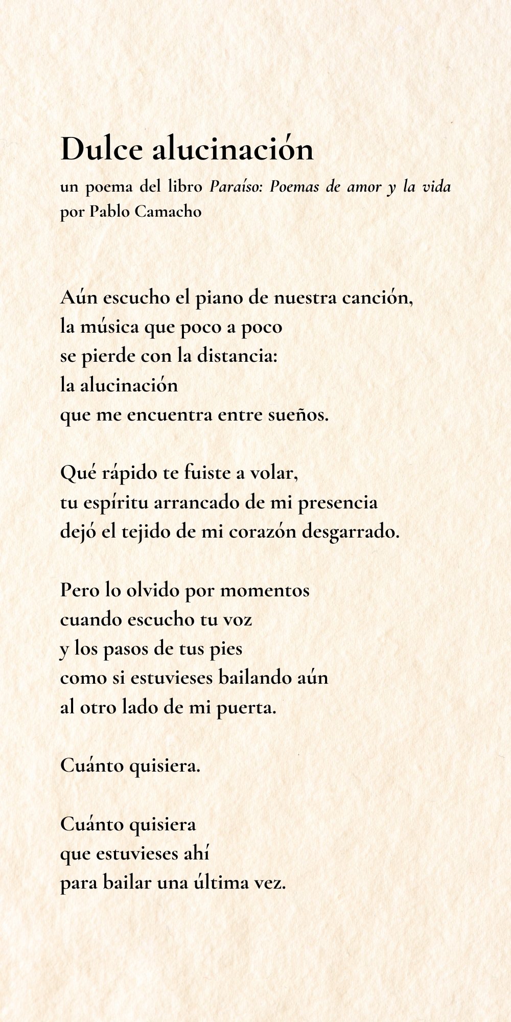 Image of a Spanish poem titled "Dulce alucinación" from Pablo Camacho's book "Paraíso: Poemas de amor y la vida." The poem reflects on love, longing, and memories associated with music and a loved one.