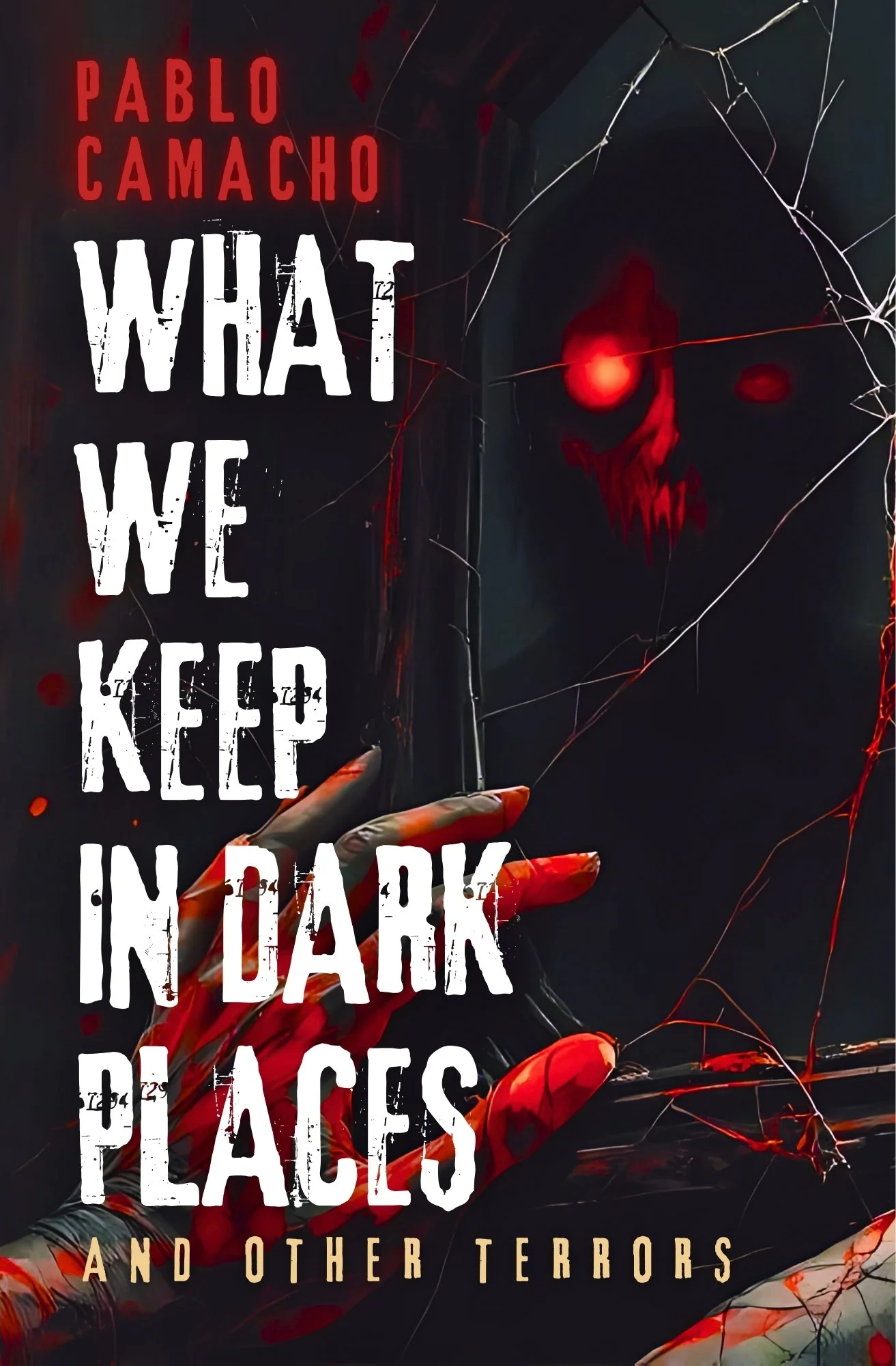 A horror book cover titled 'Who Wailed We Kept in Dark Places' by Pablo Camacho. The cover features a dark background with an ominous red skull face, cobwebs, and a hand with claws reaching out. The subtitle reads 'And Other Terrors'.