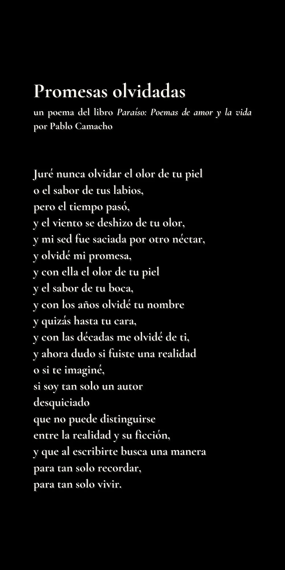 A black background with white text presenting a poem titled 'Promesas Olvidadas' by Pablo Camacho, referencing a poem from the book 'Paraíso: Poemas de amor y la vida.'