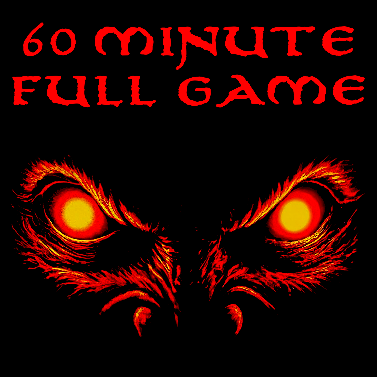 Text reading ‘60-minute full game’ with a fiery illustration of an angry wolf’s face featuring glowing eyes and sharp features.