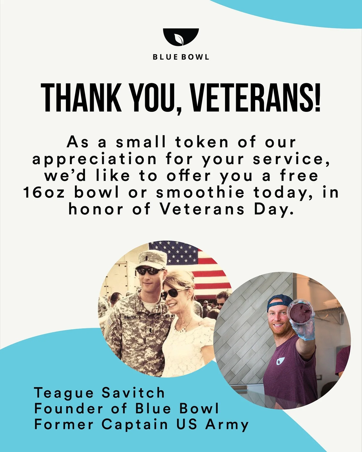 As a veteran-owned company, Veterans Day holds special meaning for us. Our Founder and CEO, Teague Savitch, served as Captain in the U.S. Army before starting Blue Bowl. Thank you, Teague!🙏 

Today, we extend our sincere gratitude to all active-duty