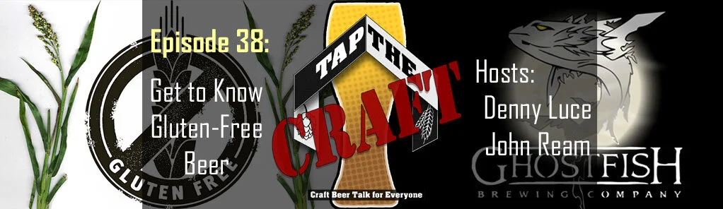 Episode 38 - Get to Know Gluten-Free Beer