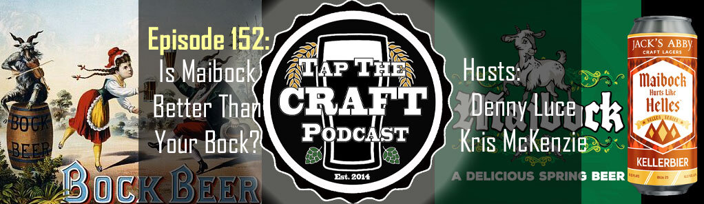 Episode 152 - Is Maibock Better Than Your Bock?
