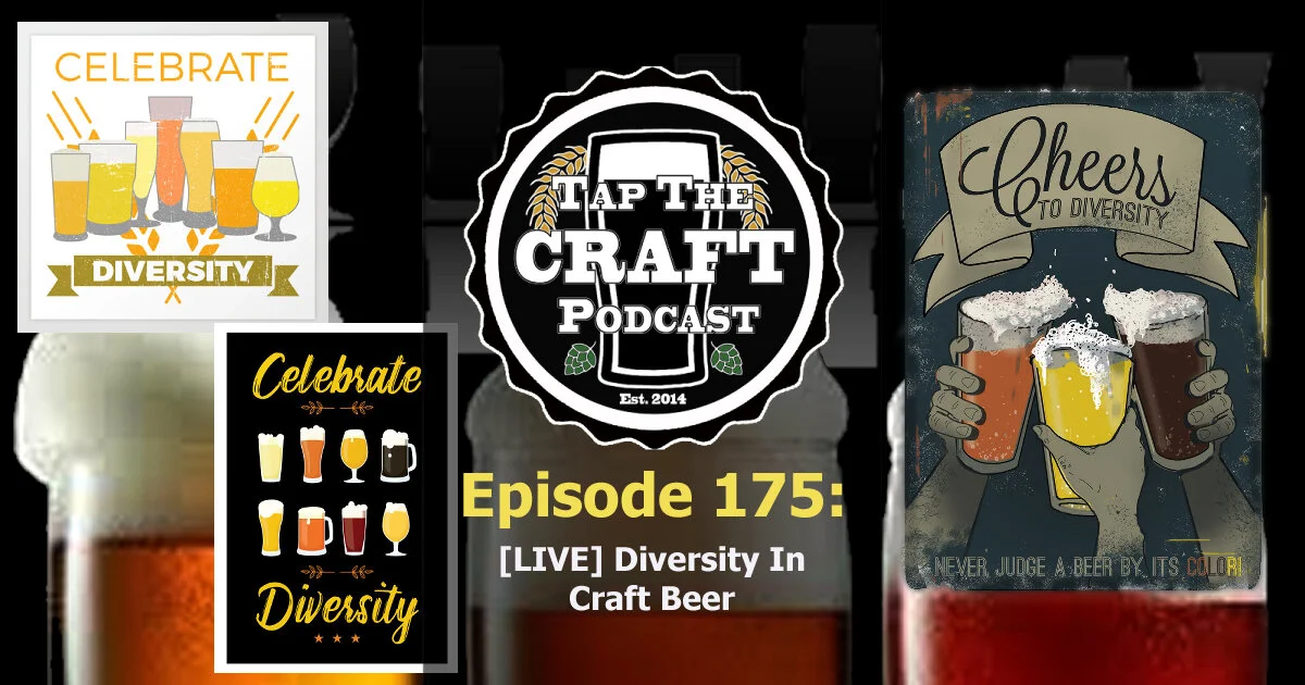 Episode 175 - [LIVE] Diversity In Craft Beer