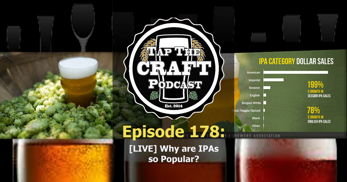 Episode 178 - [LIVE] Why are IPAs so popular?