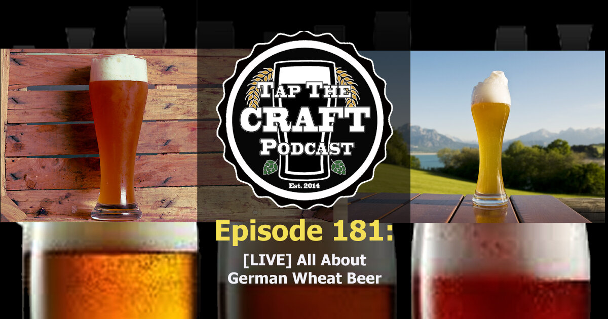 Episode 181 - [LIVE] All About German Wheat Beer