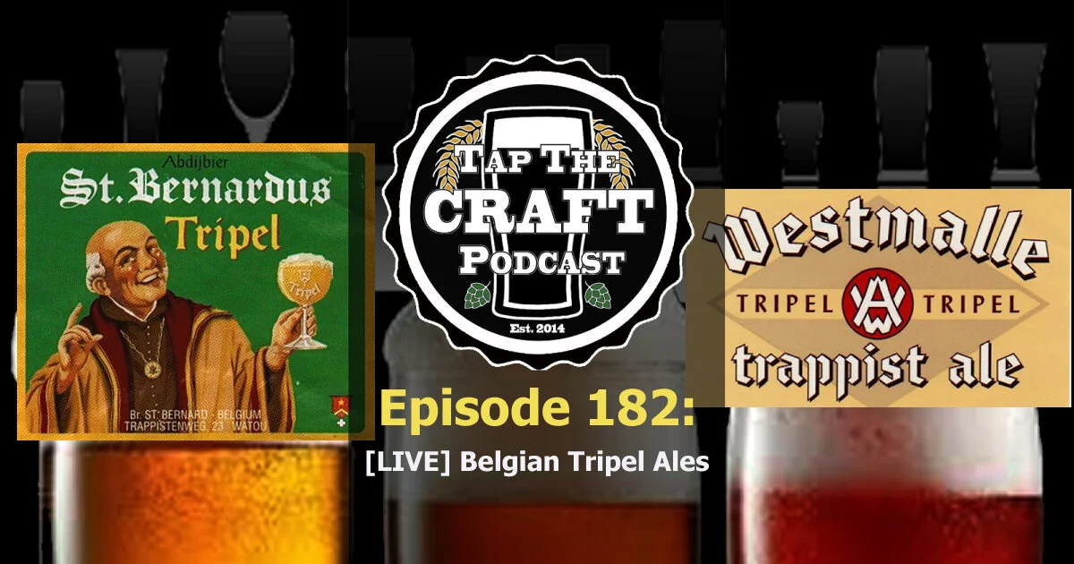 Episode 182 - [LIVE] Belgian Tripel Ales