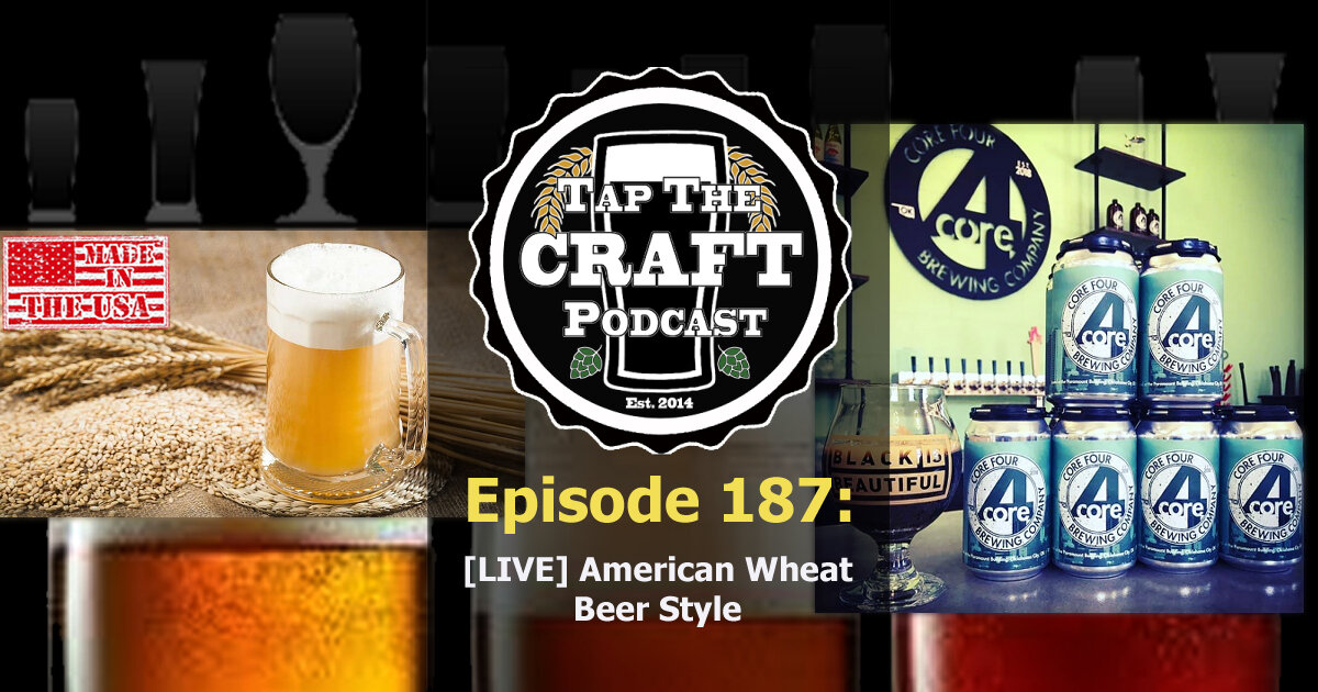 Episode 187 - [LIVE] American Wheat Beer Style