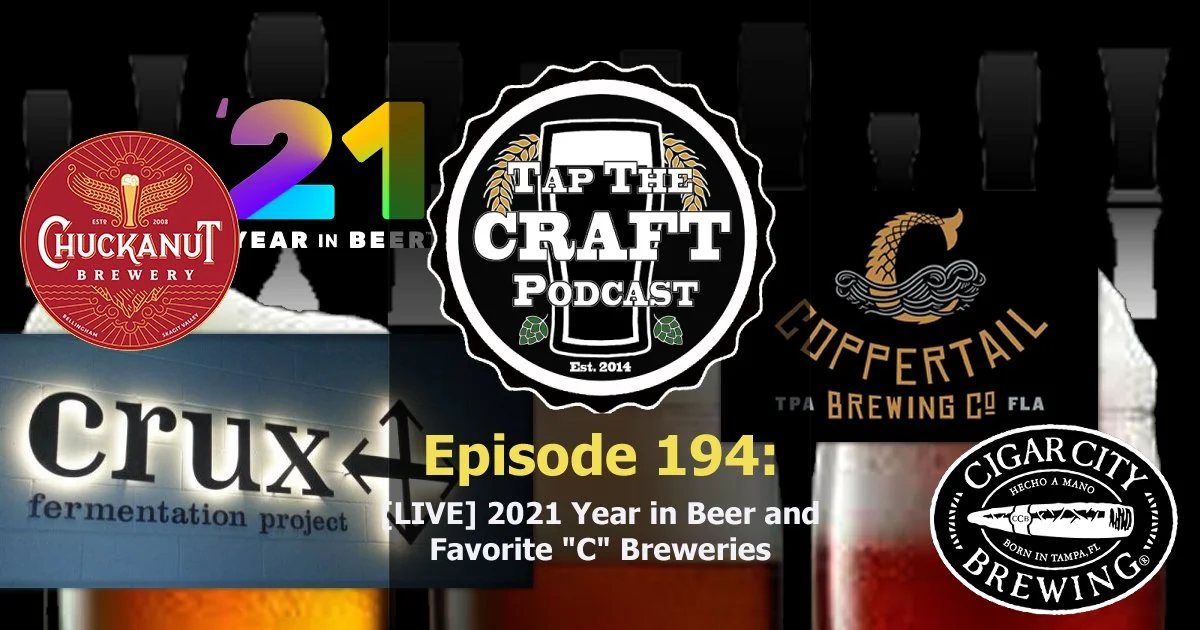 Episode 194 - [LIVE] 2021 Year In Beer and Favorite “C” Breweries