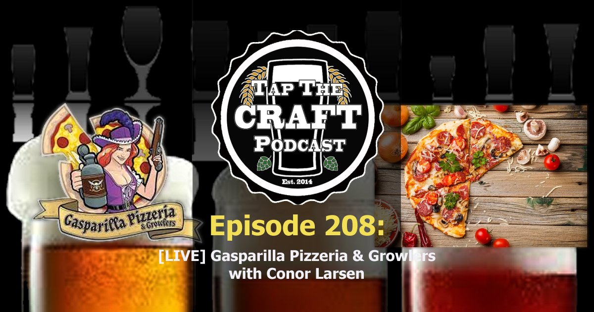 Episode 208 - [LIVE] Gasparilla Pizzeria & Growlers with Conor Larsen