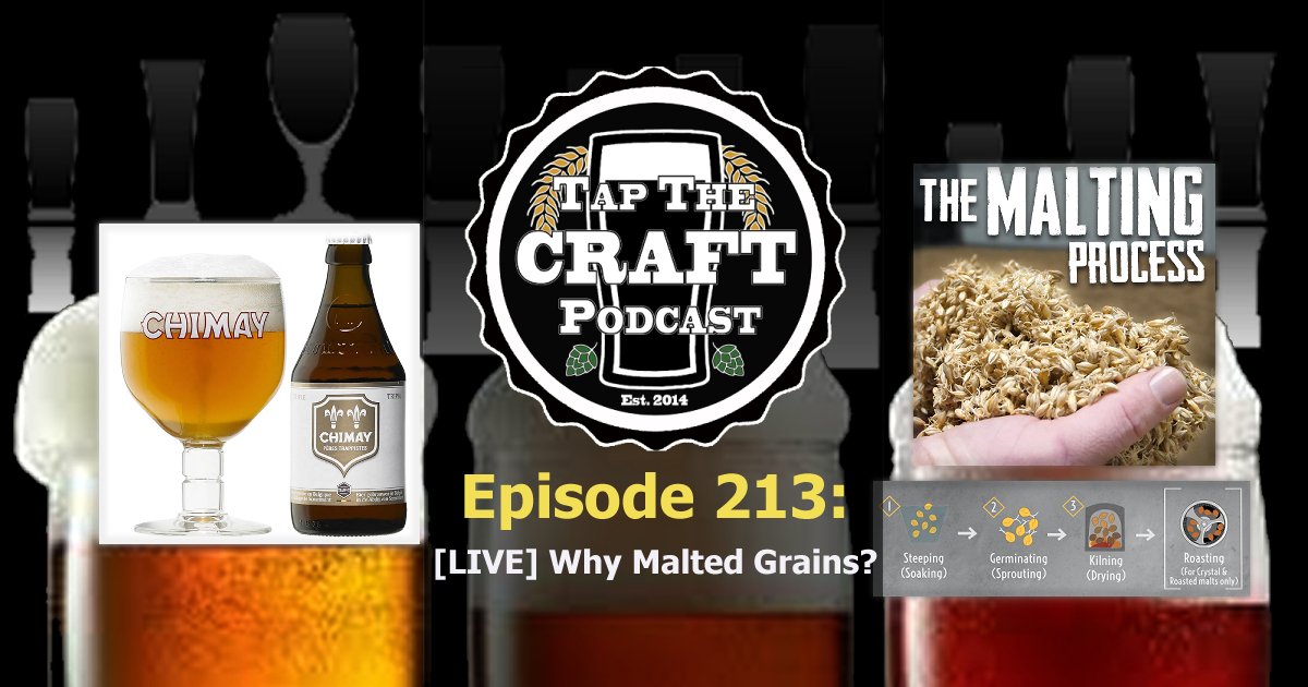 Episode 213 - [LIVE] Why Malted Grains?