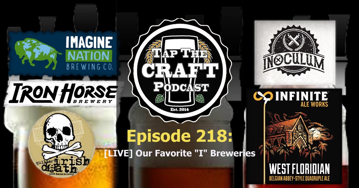 Episode 218 - [LIVE] Our Favorite “I” Breweries