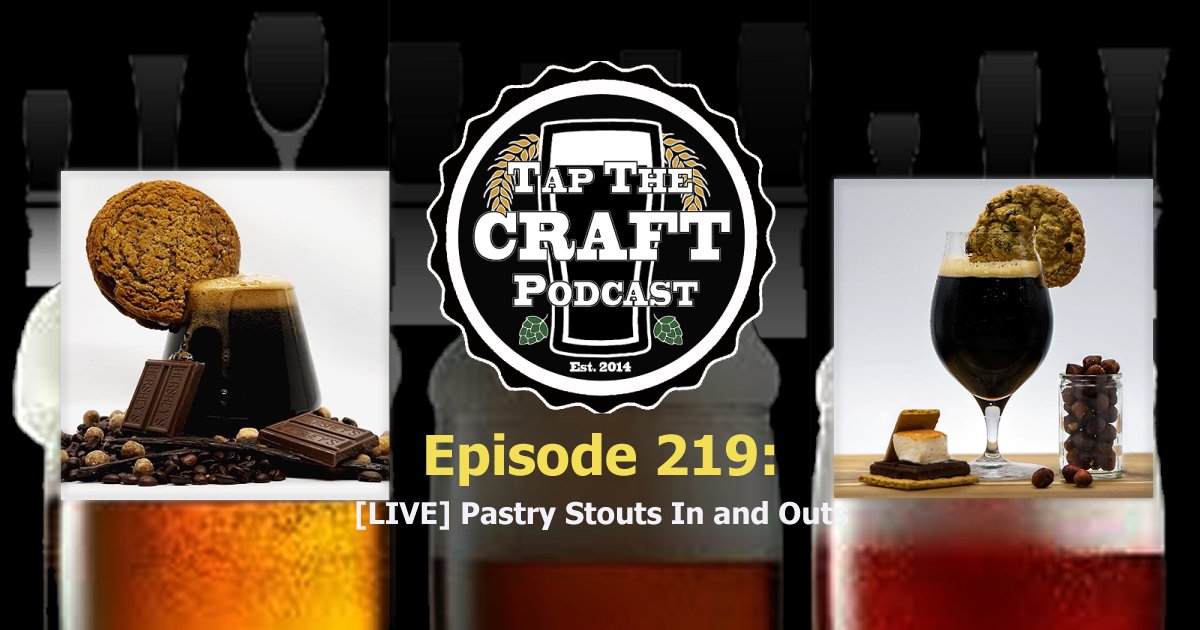 Episode 219 - [LIVE] Pastry Stouts In and Outs