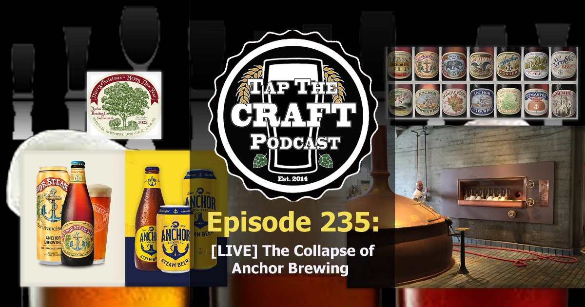 Episode 235 - [LIVE] The Collapse of Anchor Brewing
