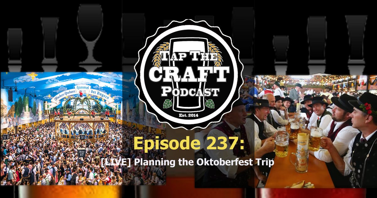 Episode 237 - [LIVE] Planning the Oktoberfest Trip