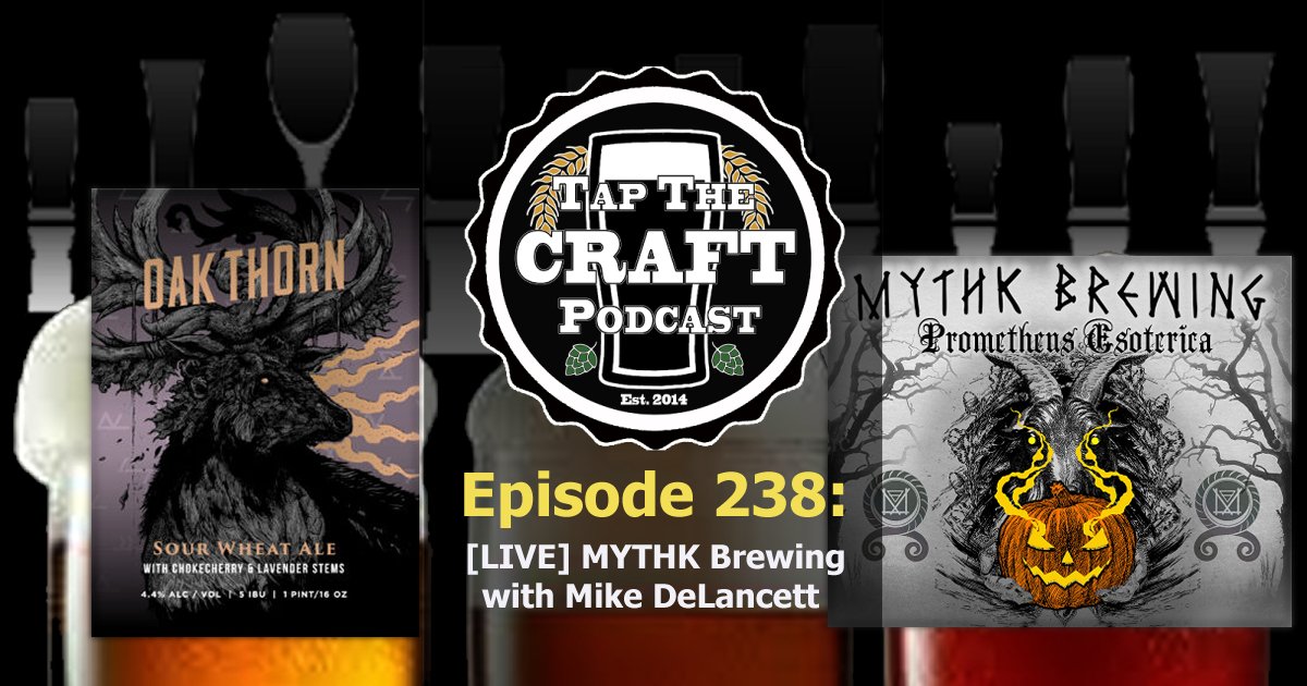 Episode 238 - [LIVE] MYTHK Brewing with Mike DeLancett