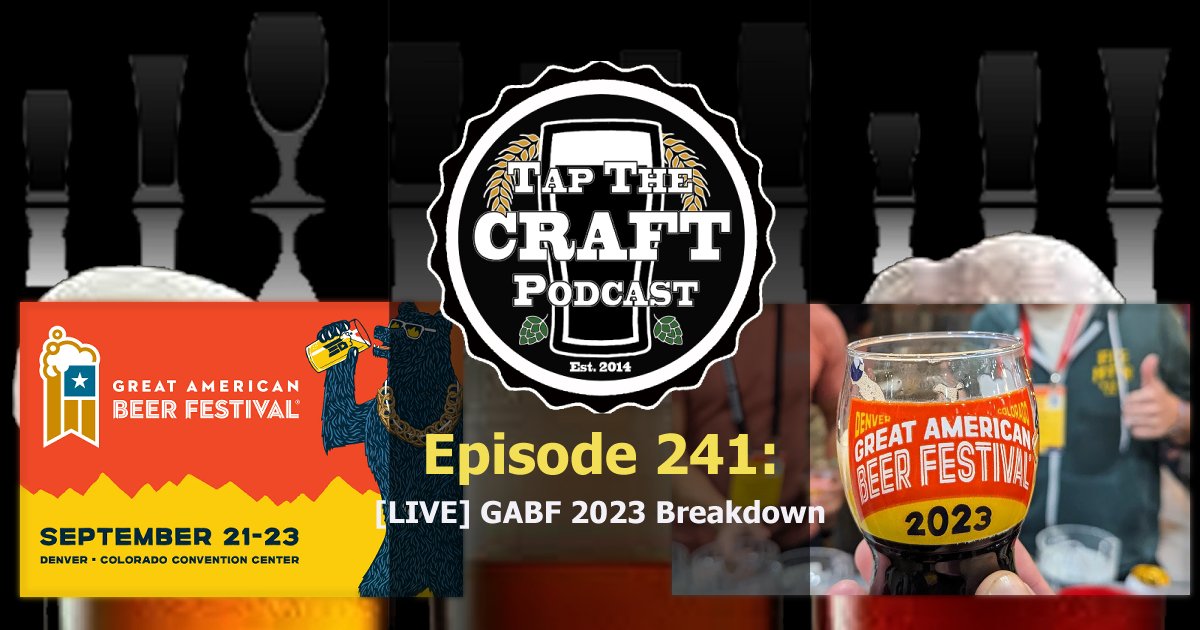 Episode 241 - [LIVE] GABF 2023 Breakdown