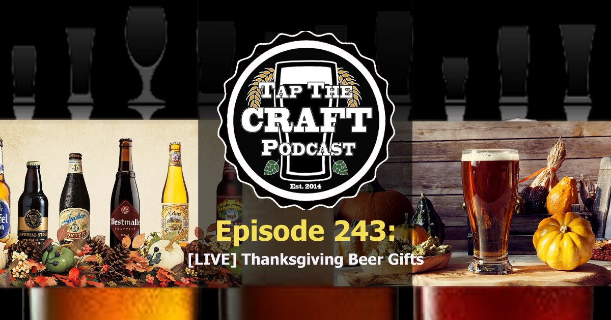 Episode 243 - [LIVE] Thanksgiving Beer Gifts