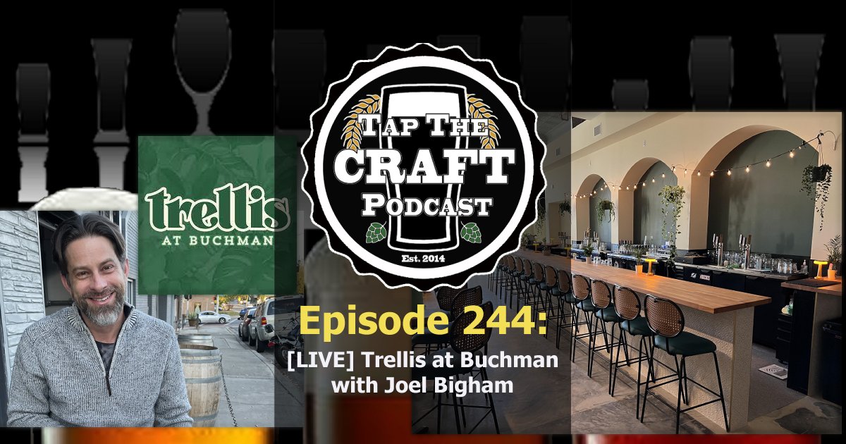 Episode 244 - [LIVE] Trellis at Buchman with Joel Bigham