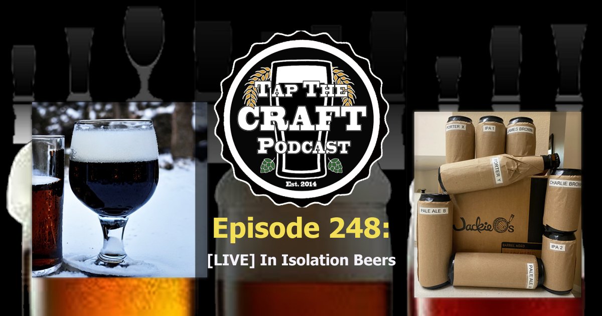 Episode 248 - [LIVE] In Isolation Beers