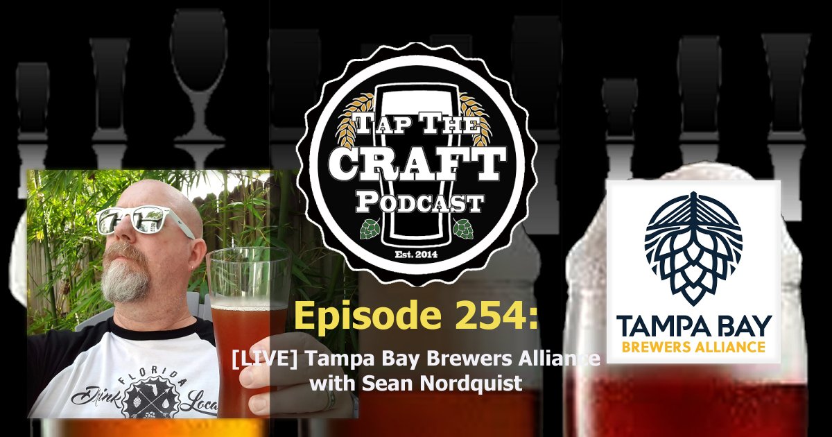 Episode 254 - [LIVE] Tampa Bay Brewers Alliance with Sean Nordquist