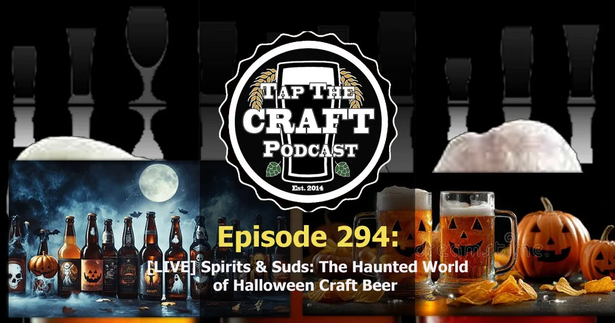Episode 294 - [LIVE] Spirits & Suds: The Haunted World of Halloween Craft Beer