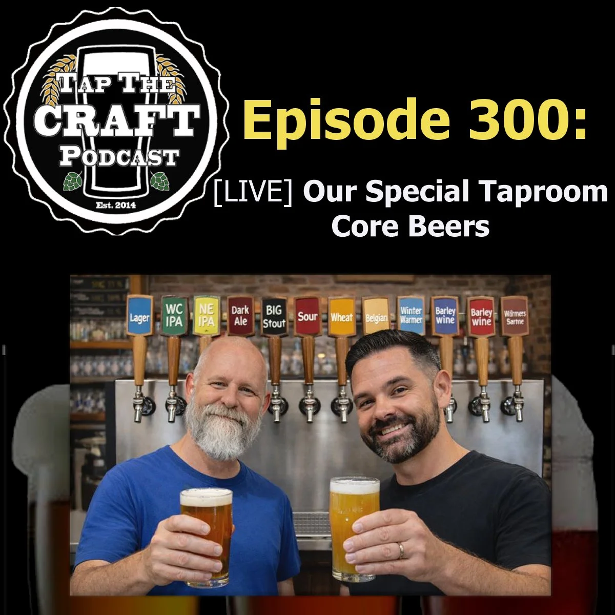 Episode 300 - [LIVE] Our Special Taproom Core Beers