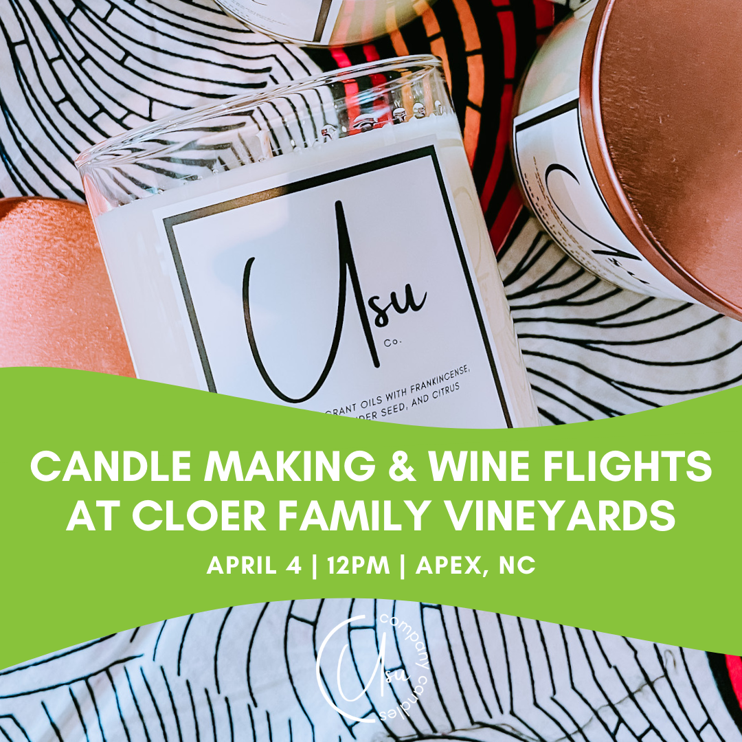 April 4 - CANDLE MAKING & WINE FLIGHTS AT CLOER FAMILY VINEYARDS