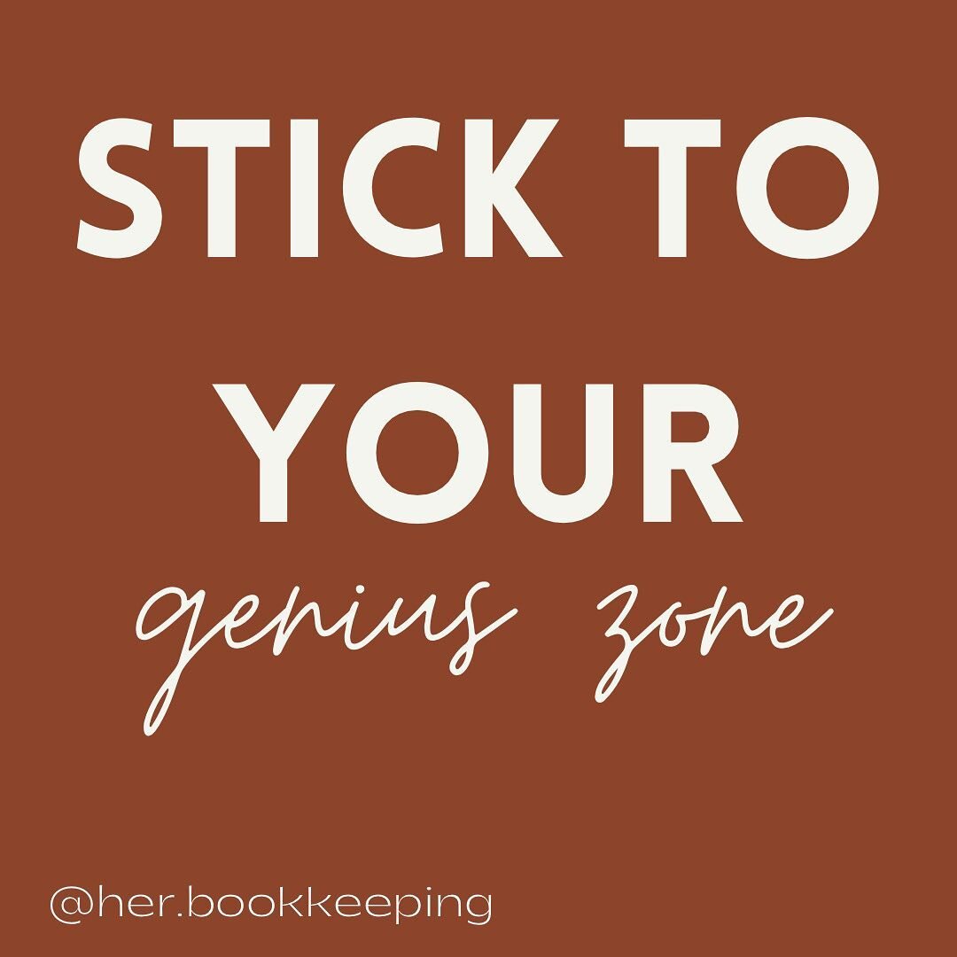 Your genius zone is your business. You&rsquo;re probably spending too much time on your books, time that could be spent doing what you do best!