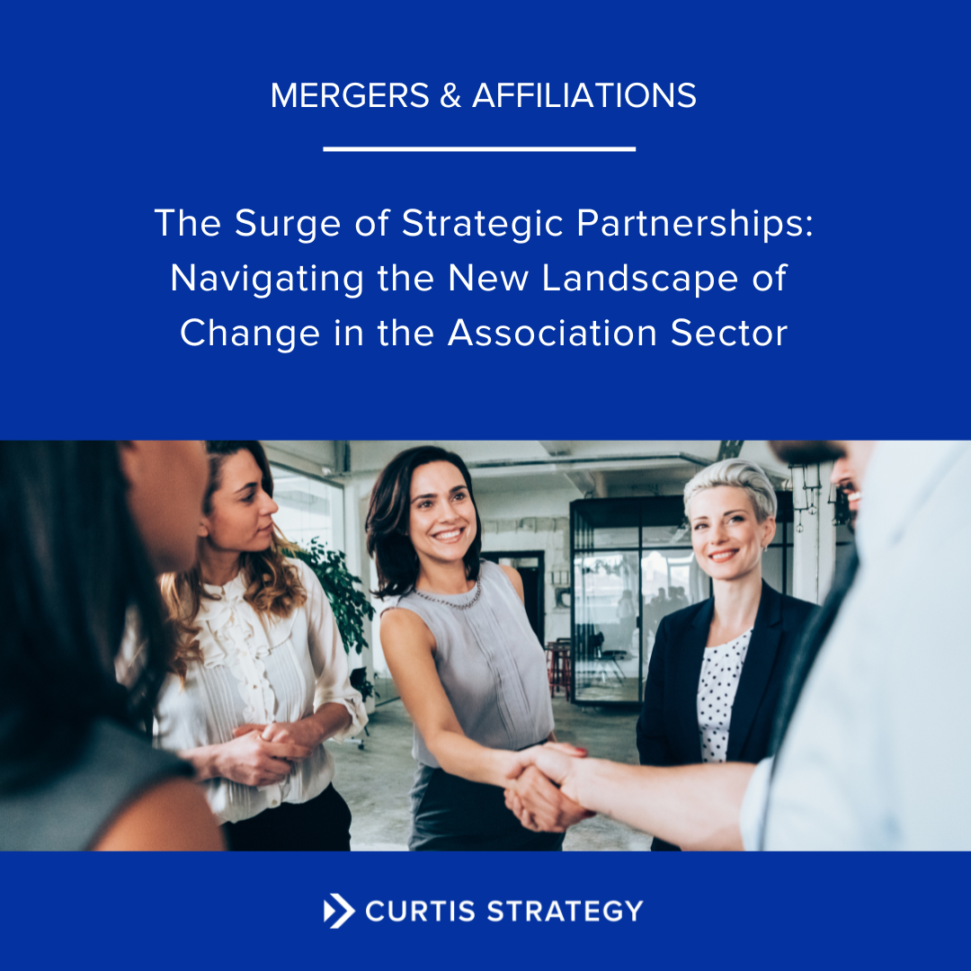 The Surge of Strategic Partnerships: Navigating the New Landscape of Change in the Association Sector
