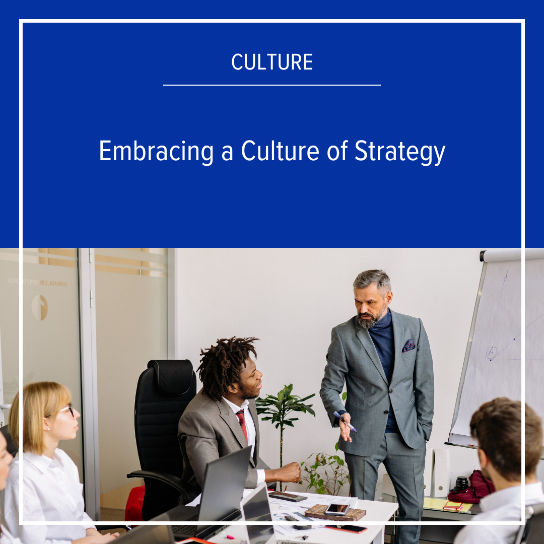 Embracing a Culture of Strategy