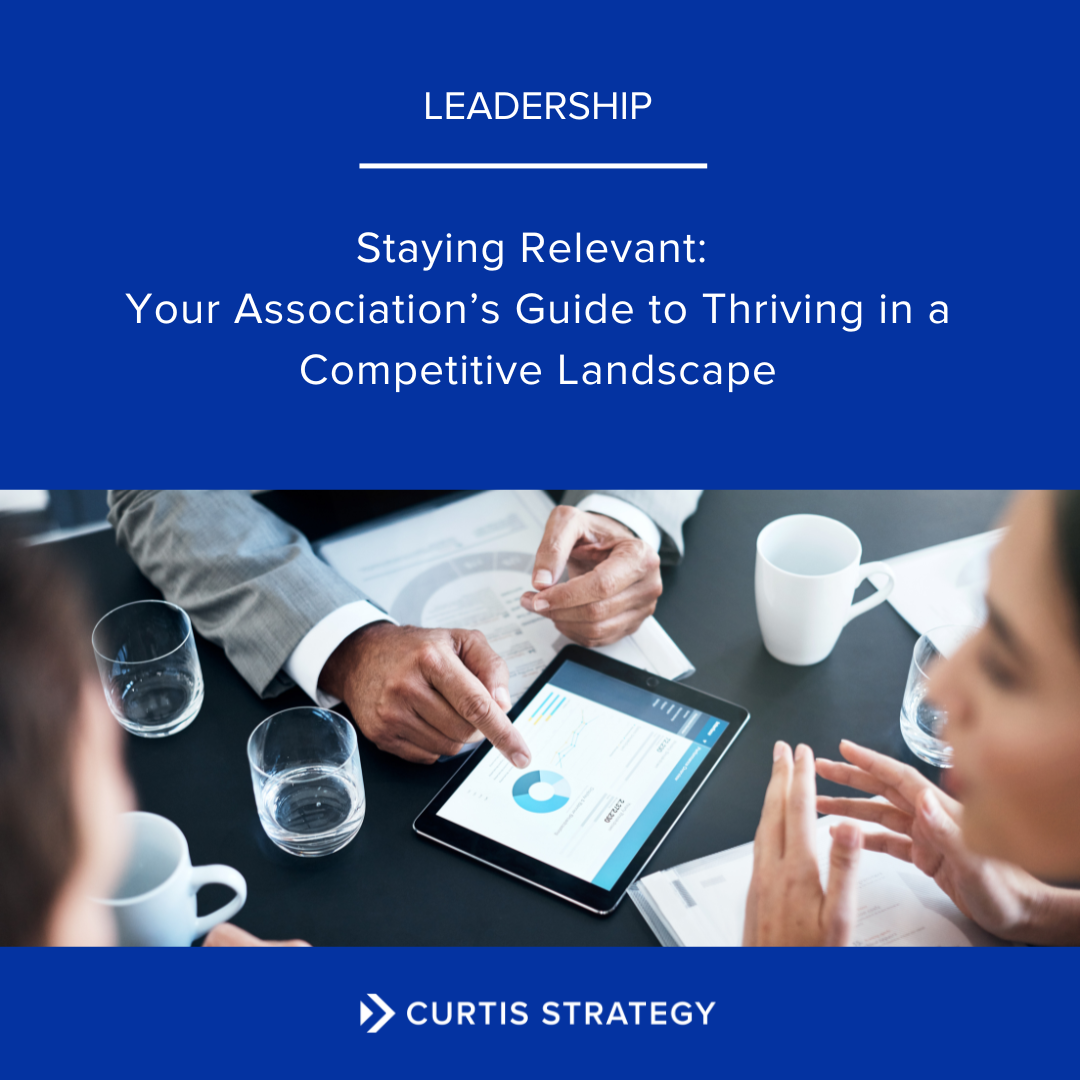 Staying Relevant: Your Association’s Guide to Thriving in a Competitive Landscape