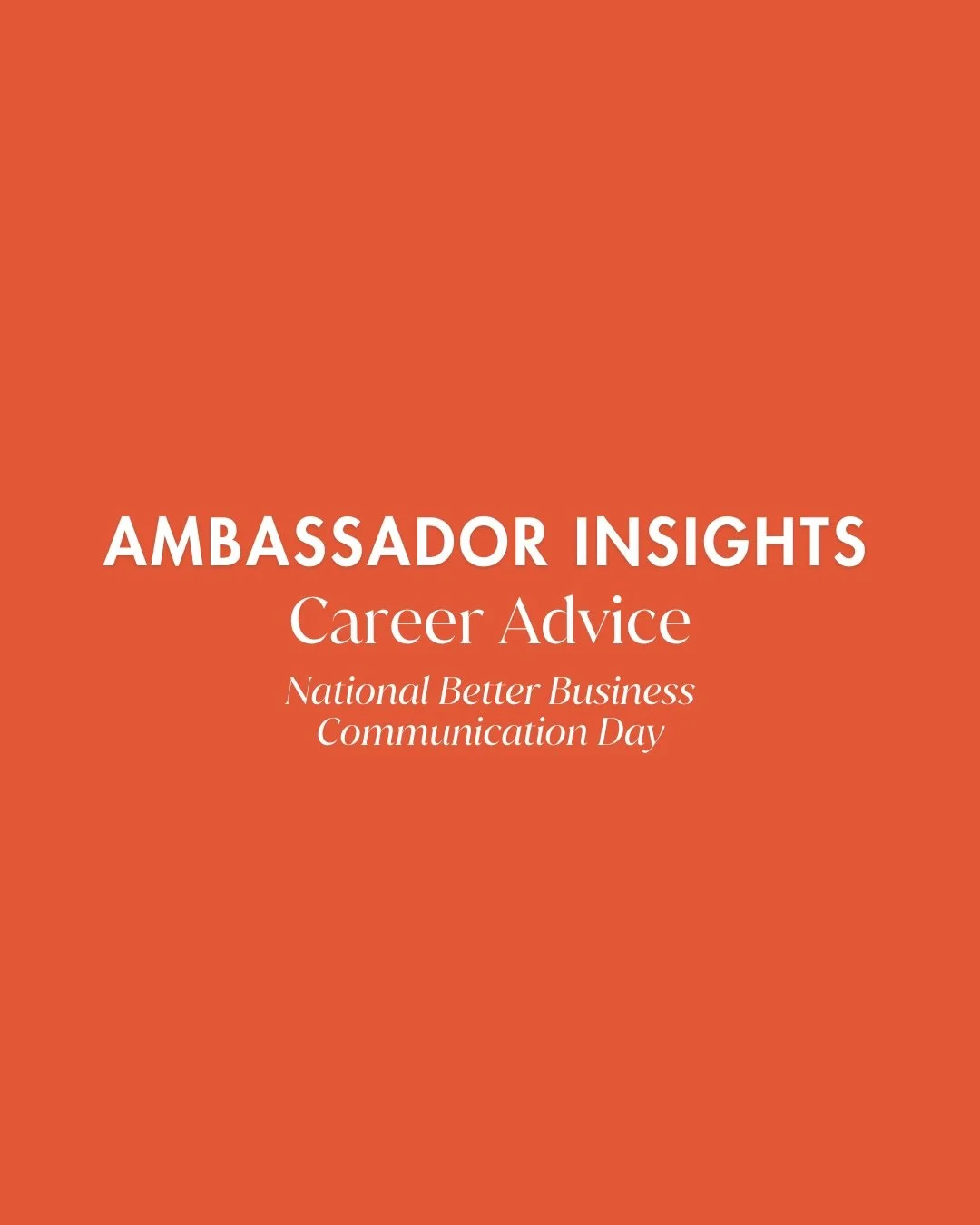 We asked a few of our ambassadors to share their best advice on business and communication, one of the most important parts of being a successful entrepreneur. 

We hope you find these helpful, and in honor of National Better Business Communication D