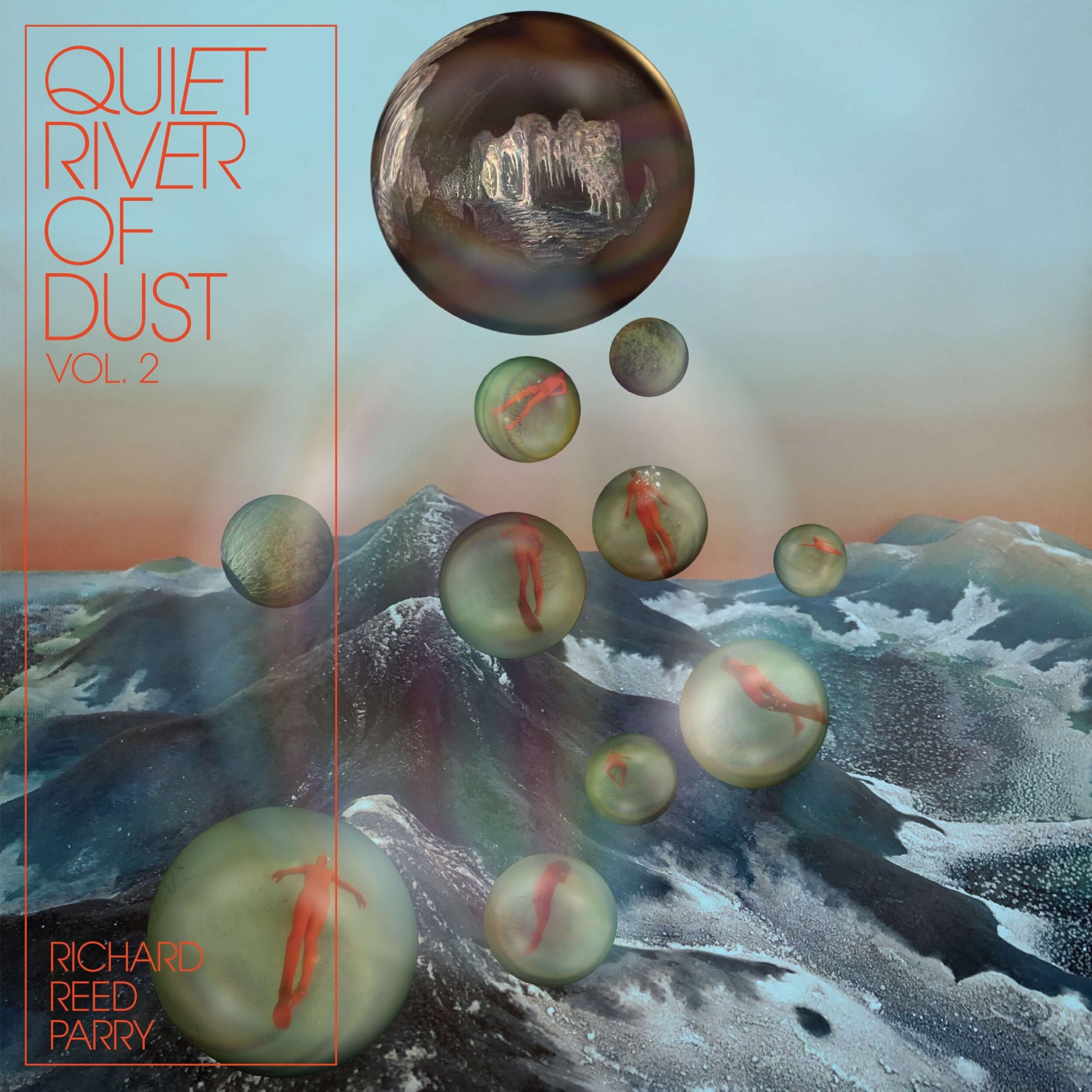 Richard Reed Parry, Quiet River of Dust Vol 1 