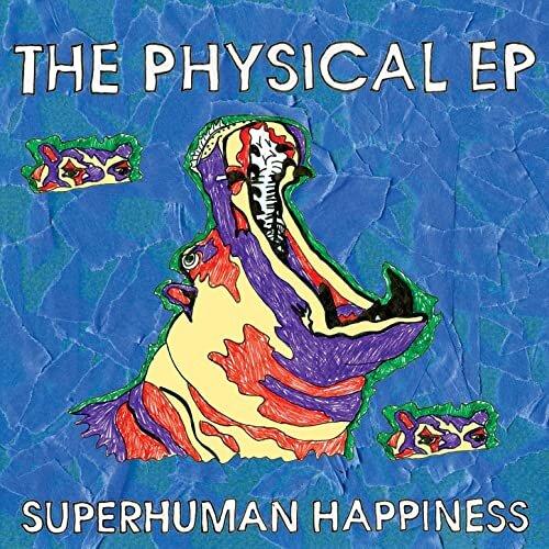 Superhuman Happiness, The Physical EP