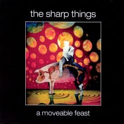 The Sharp Things, A Moveable Feast