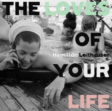 Hamilton Leithauser, The Loves of Your Life