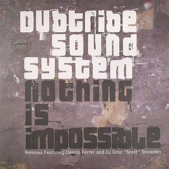 Dubtribe Sound System, Nothing is Impossible
