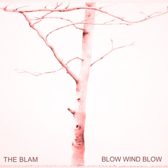 The Blam, Blow Wind Blow