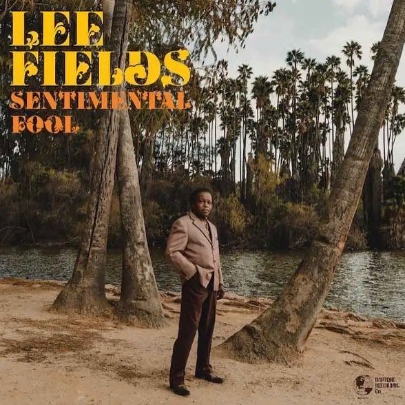 Lee Fields - Sentimental Fool