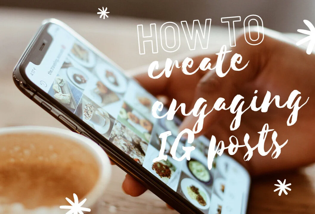 3 Steps to Create Engaging Instagram Posts