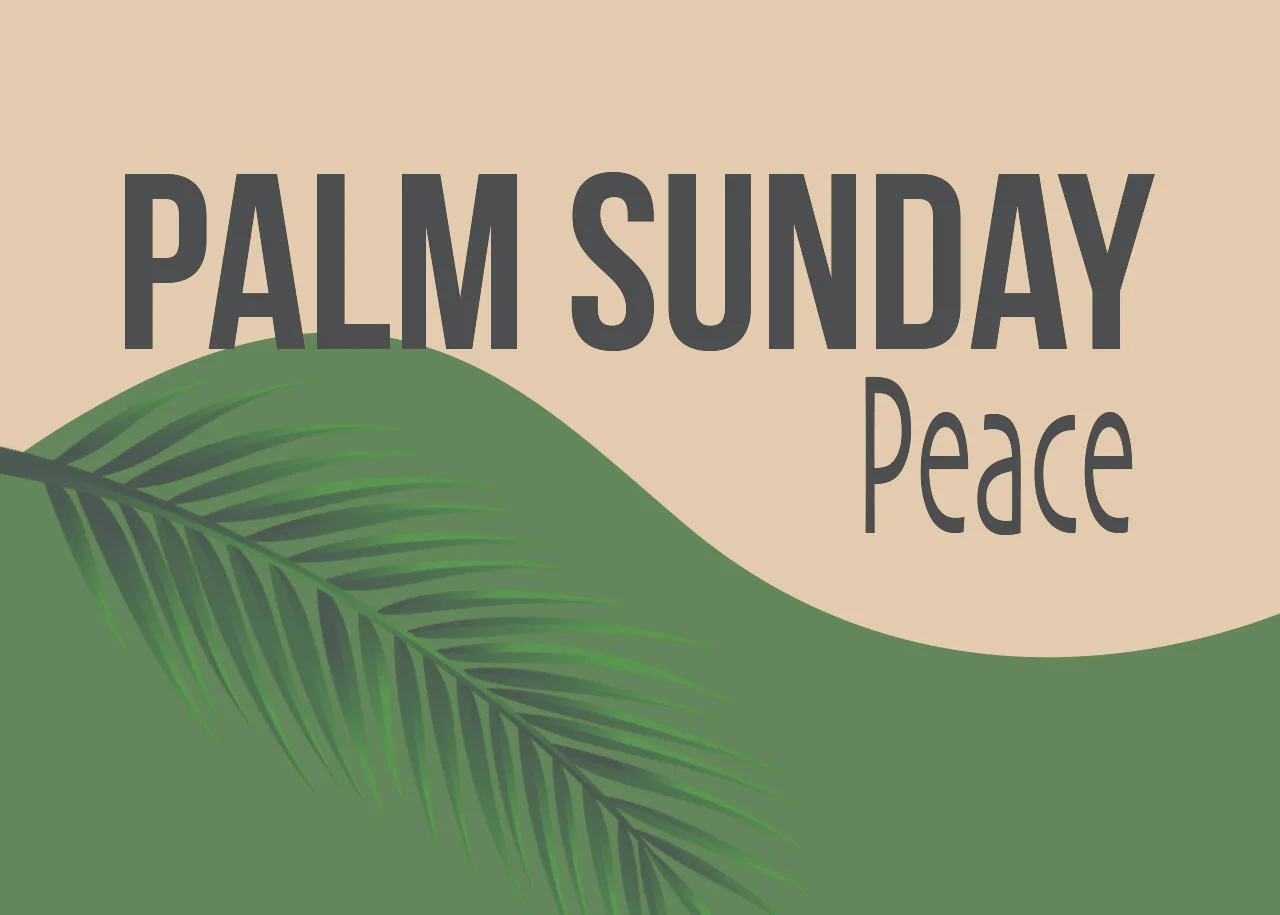 Palm Sunday - Peace